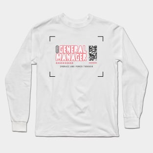 Chaos General Manager Embrace And Power Through Long Sleeve T-Shirt